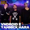 VNDROID & Yannick Hara - Vndroid e Yannick Hara no Estúdio Showlivre (Ao Vivo)