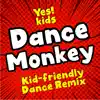 Yes Kids - Dance Monkey (Pop n' Dance Remix) - Single